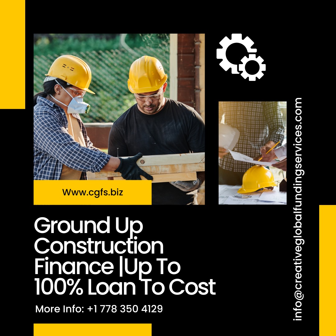 Ground Up Construction Finance